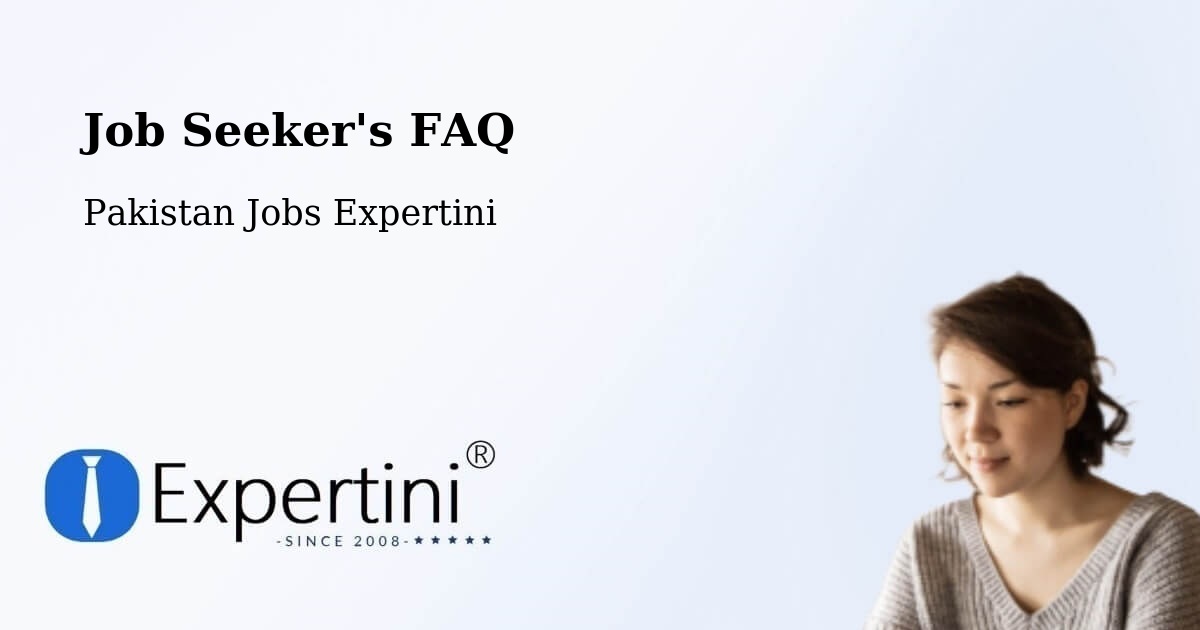 Job Seeker FAQ – Talagang - Pakistan Jobs Expertini